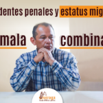 ¿Cómo Afectan Los Antecedentes Penales Tu Estatus Migratorio?